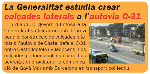 Not&iacute;cia publicada al n&uacute;mero 57 (Maig de 2008) de la publicaci&oacute; L'Erampruny&agrave; sobre l'estudi que ha encarregat la Generalitat per crear cal&ccedil;ades laterals a l'autovia de Castelldefels (C-31)